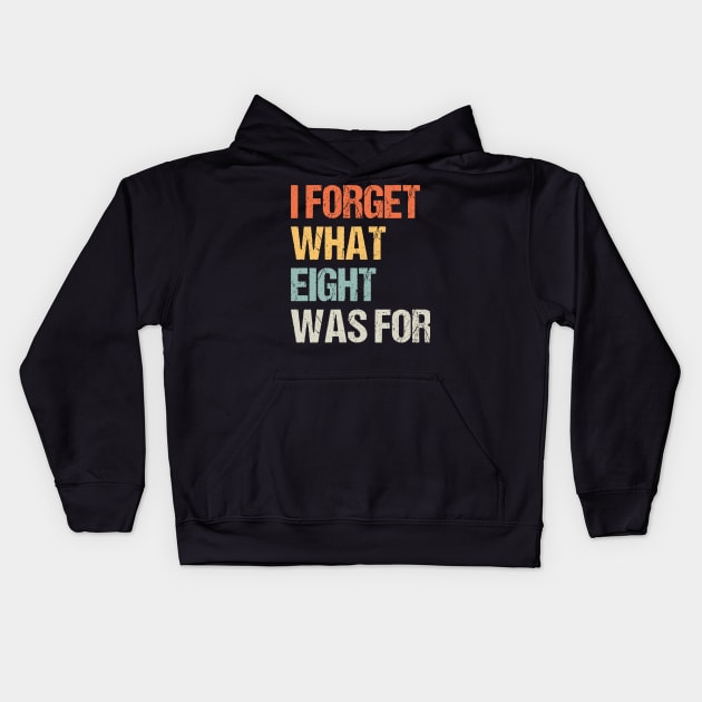 Funny saying I forget what eight was for - Violent femmes kiss off Kids Hoodie by TeeTypo